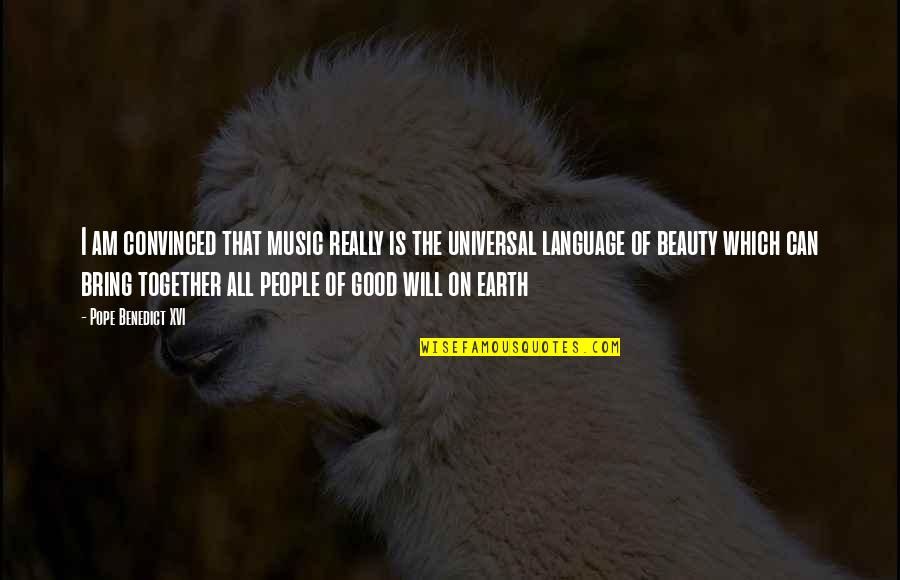 Beauty Of Language Quotes By Pope Benedict XVI: I am convinced that music really is the