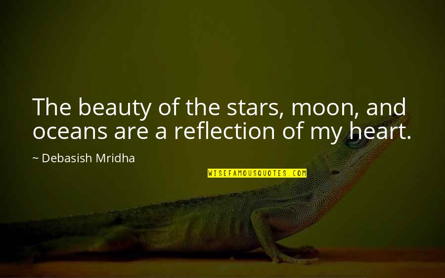 Beauty Of Moon Quotes By Debasish Mridha: The beauty of the stars, moon, and oceans