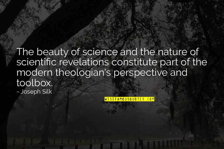 Beauty Of Science Quotes By Joseph Silk: The beauty of science and the nature of