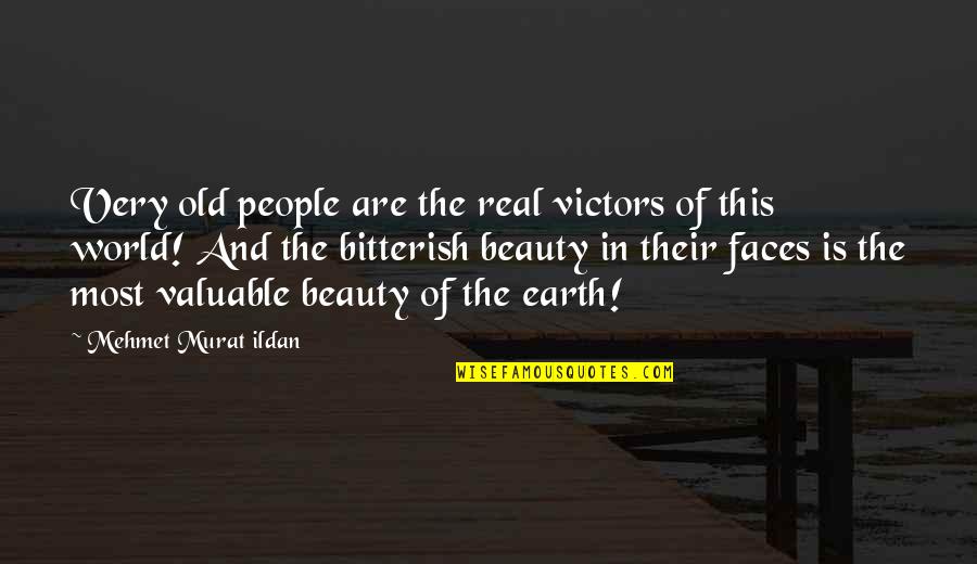 Beauty Of The Earth Quotes By Mehmet Murat Ildan: Very old people are the real victors of
