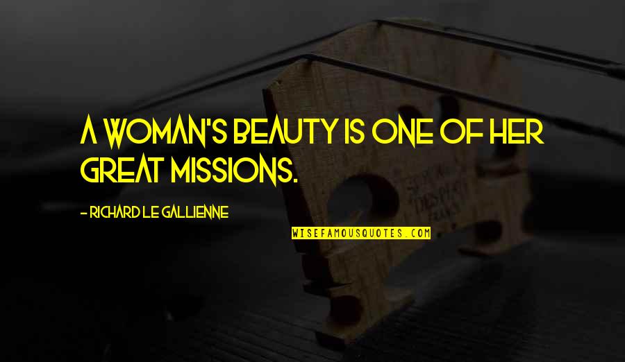 Beauty Of Woman Quotes By Richard Le Gallienne: A woman's beauty is one of her great