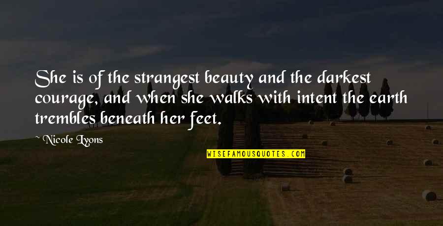 Beauty Of Women Quotes By Nicole Lyons: She is of the strangest beauty and the