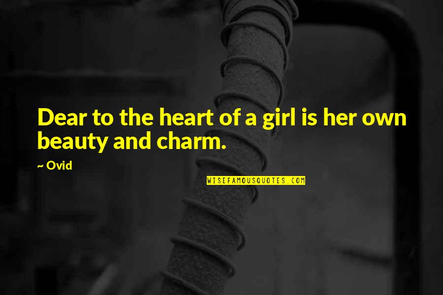 Beauty Of Women Quotes By Ovid: Dear to the heart of a girl is