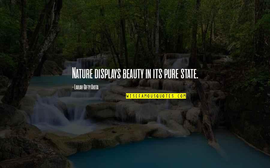 Beauty Pure Quotes By Lailah Gifty Akita: Nature displays beauty in its pure state.