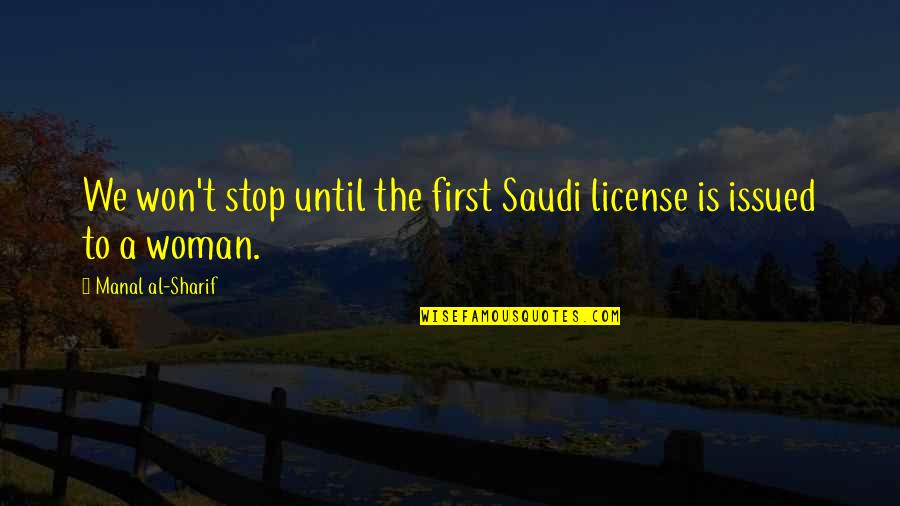 Beauty Queen Short Quotes By Manal Al-Sharif: We won't stop until the first Saudi license