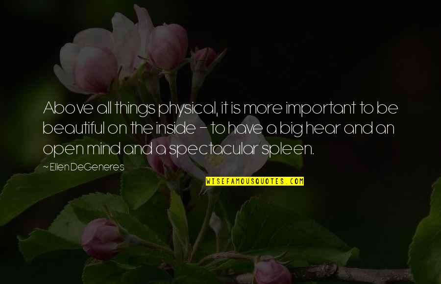 Beauty The Quotes By Ellen DeGeneres: Above all things physical, it is more important