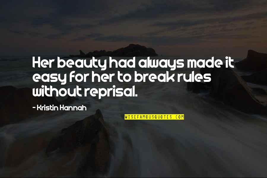 Beauty To Her Quotes By Kristin Hannah: Her beauty had always made it easy for