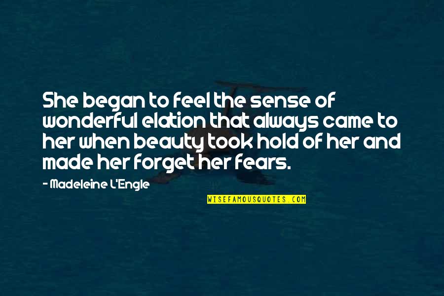 Beauty To Her Quotes By Madeleine L'Engle: She began to feel the sense of wonderful