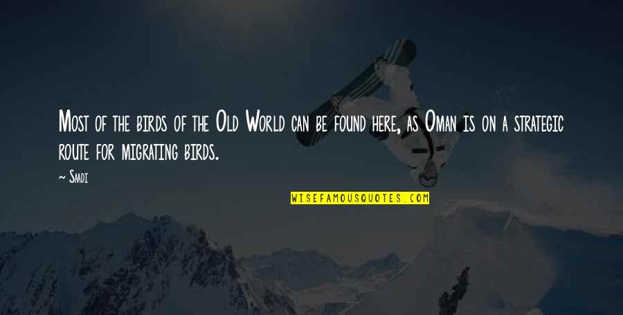 Beauty Undefined Quotes By Saadi: Most of the birds of the Old World Beauty Undefined Quotes By Saadi: Most of the birds of the Old World