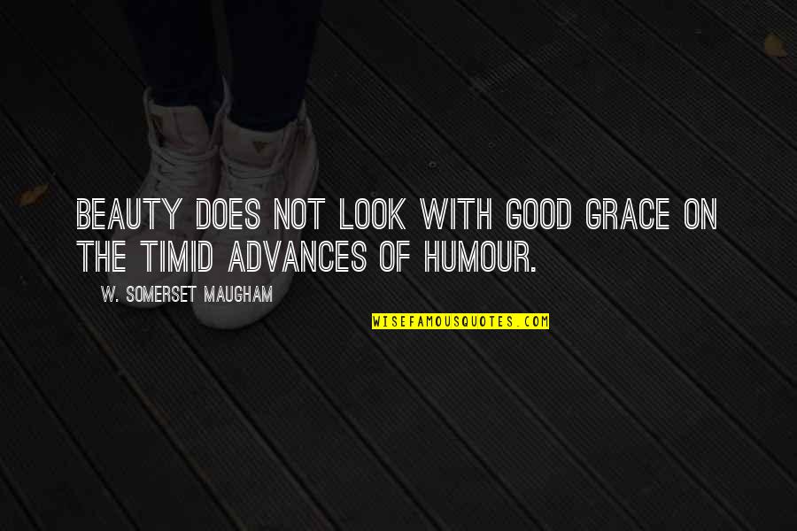 Beauty With Grace Quotes By W. Somerset Maugham: Beauty does not look with good grace on