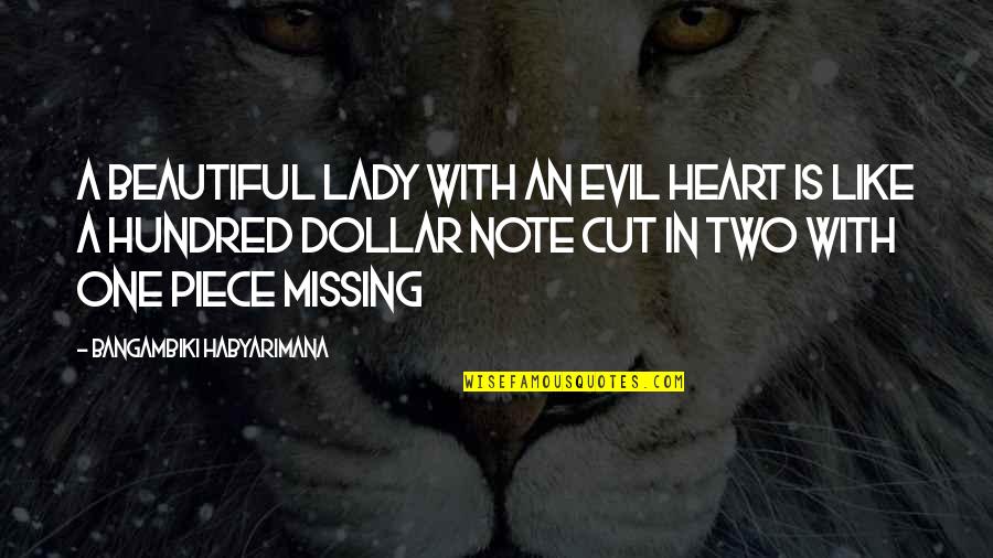 Beauty With Heart Quotes By Bangambiki Habyarimana: A beautiful lady with an evil heart is