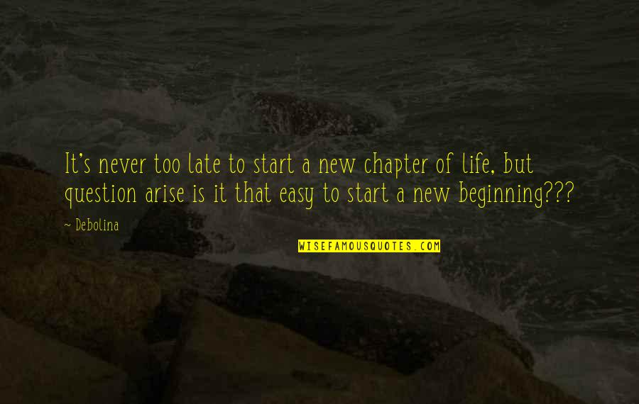 Beavis Quotes By Debolina: It's never too late to start a new Beavis Quotes By Debolina: It's never too late to start a new