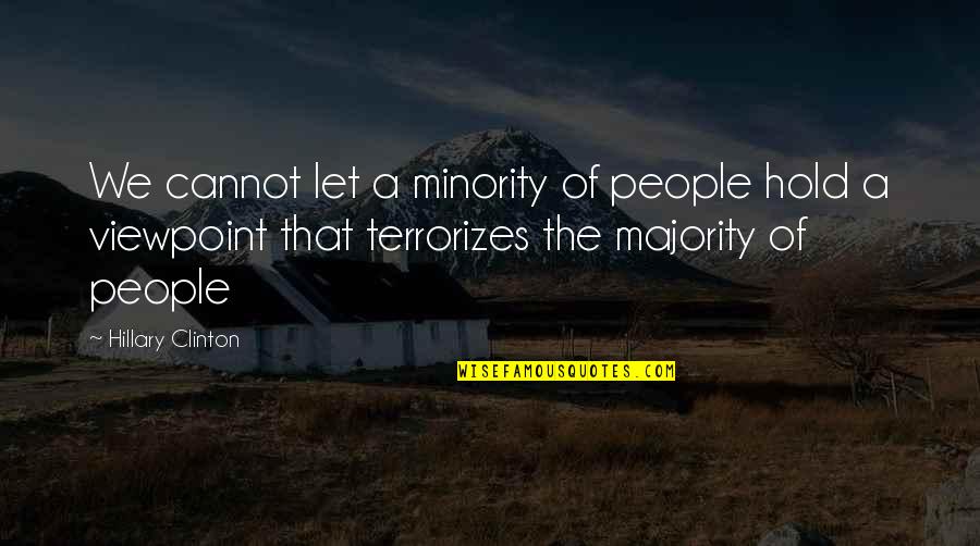 Beavis Quotes By Hillary Clinton: We cannot let a minority of people hold Beavis Quotes By Hillary Clinton: We cannot let a minority of people hold