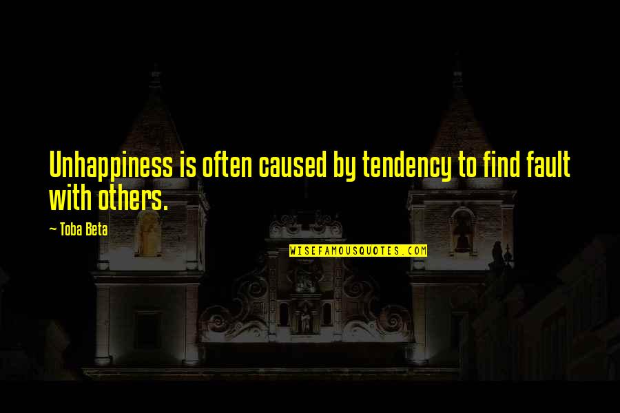 Bebas Neue Font Quotes By Toba Beta: Unhappiness is often caused by tendency to find