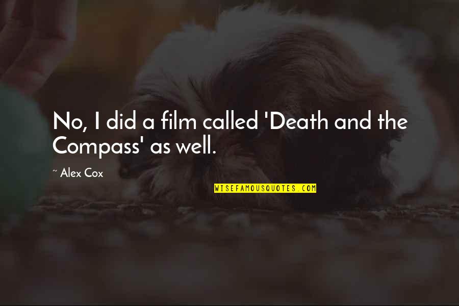 Bebe Bapu Quotes By Alex Cox: No, I did a film called 'Death and