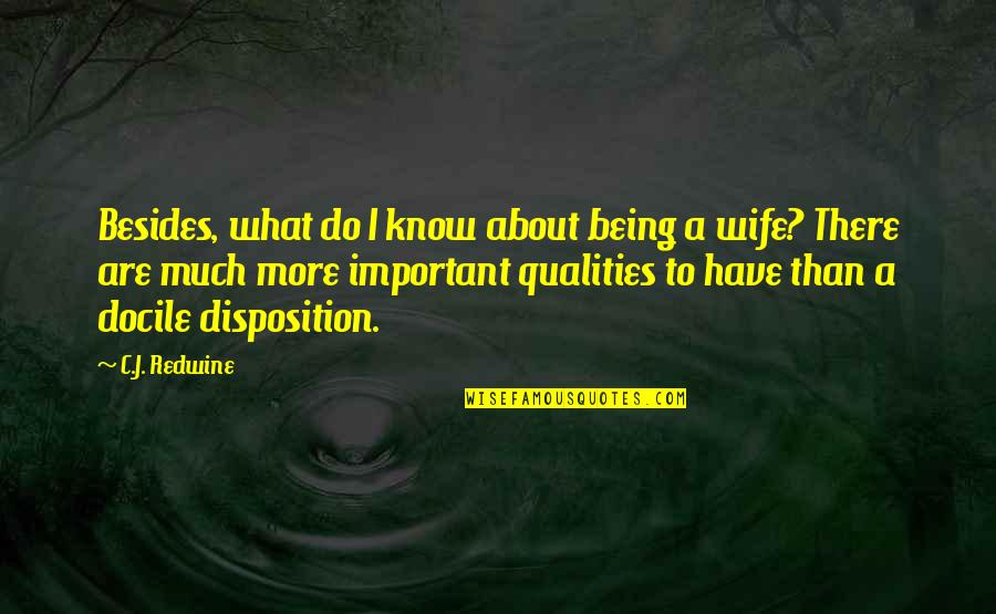Bebellion Quotes By C.J. Redwine: Besides, what do I know about being a Bebellion Quotes By C.J. Redwine: Besides, what do I know about being a