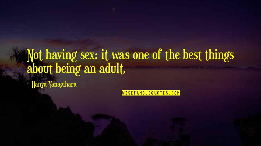 Bebemos In Spanish Quotes By Hanya Yanagihara: Not having sex: it was one of the Bebemos In Spanish Quotes By Hanya Yanagihara: Not having sex: it was one of the