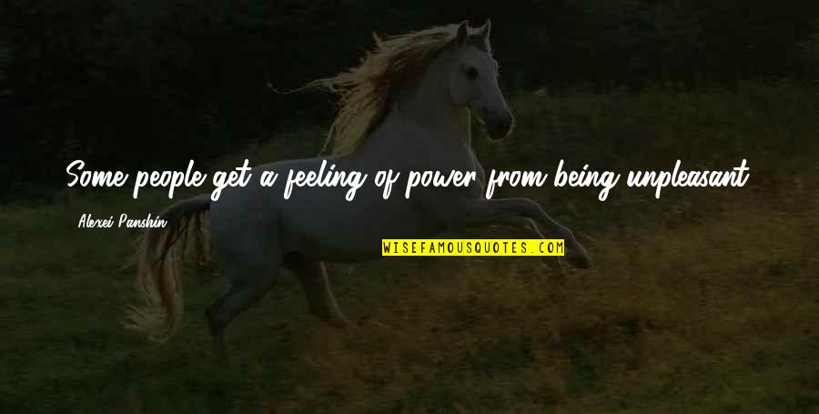 Bebendo Esperma Quotes By Alexei Panshin: Some people get a feeling of power from Bebendo Esperma Quotes By Alexei Panshin: Some people get a feeling of power from