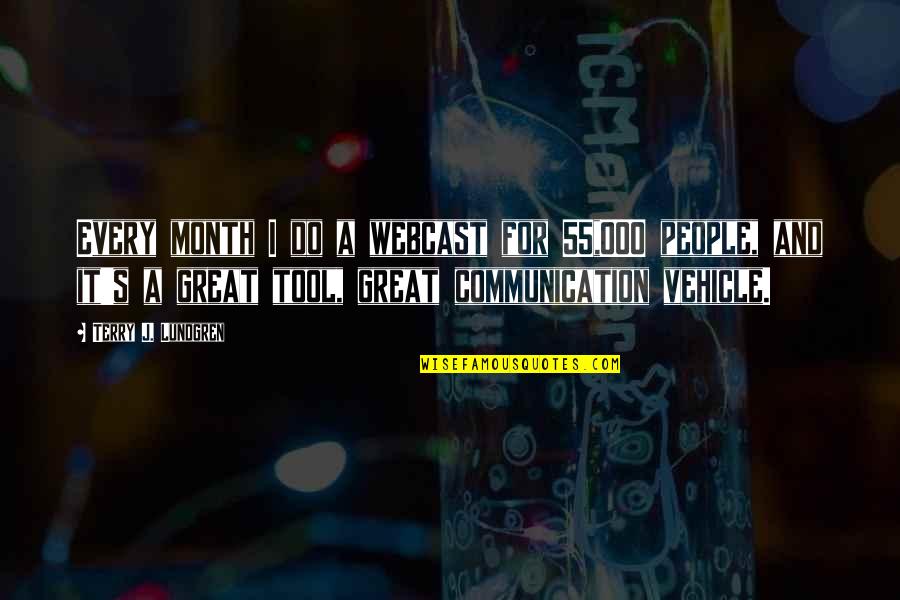 Bebhinn Jennings Quotes By Terry J. Lundgren: Every month I do a webcast for 55,000 Bebhinn Jennings Quotes By Terry J. Lundgren: Every month I do a webcast for 55,000