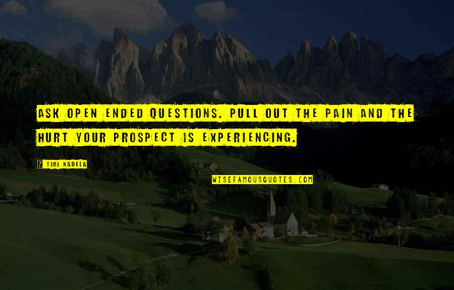 Bebiendo De Una Quotes By Timi Nadela: Ask open ended questions. Pull out the pain