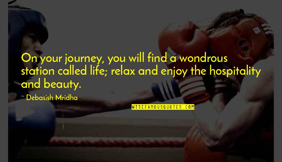 Bebo Quotes And Quotes By Debasish Mridha: On your journey, you will find a wondrous