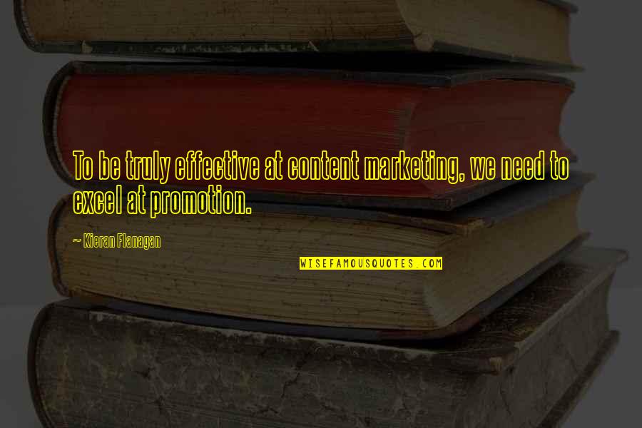 Beboncool Quotes By Kieran Flanagan: To be truly effective at content marketing, we