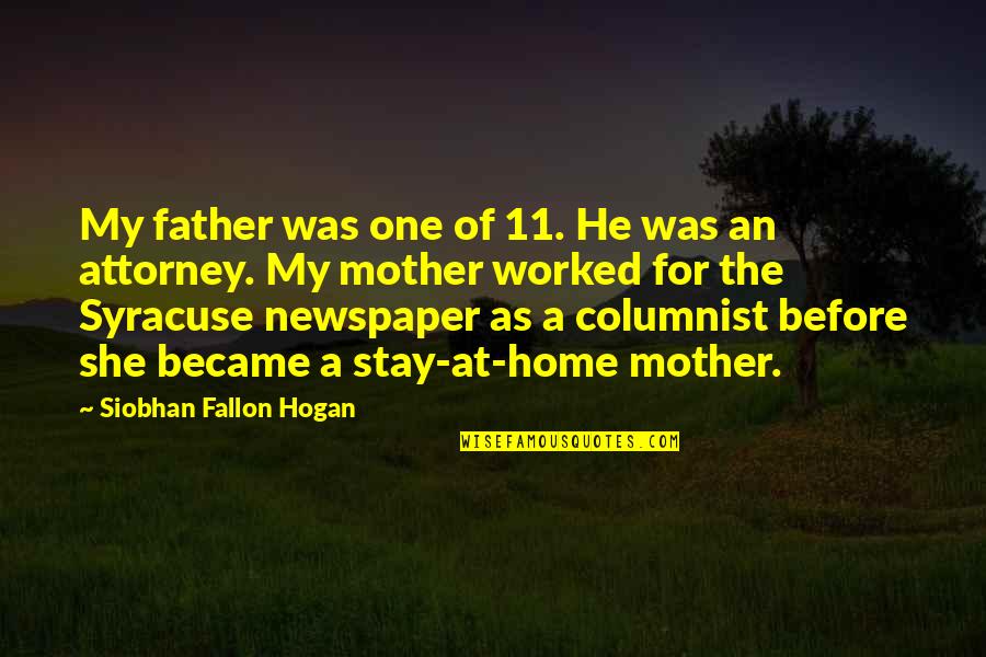 Became Father Quotes By Siobhan Fallon Hogan: My father was one of 11. He was