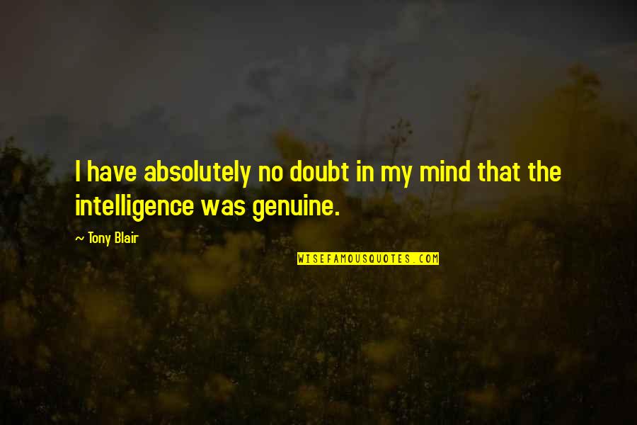 Became Fool Quotes By Tony Blair: I have absolutely no doubt in my mind