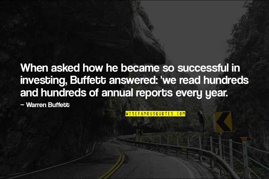 Became Quotes By Warren Buffett: When asked how he became so successful in