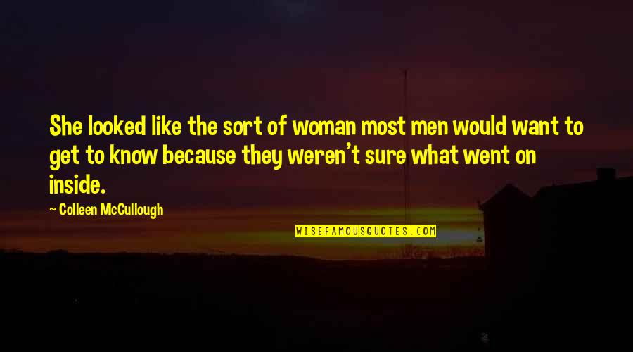 Because I Am A Woman Quotes By Colleen McCullough: She looked like the sort of woman most