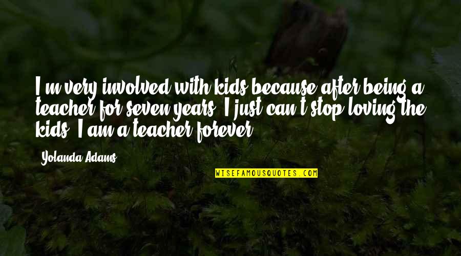 Because I Am Quotes By Yolanda Adams: I'm very involved with kids because after being