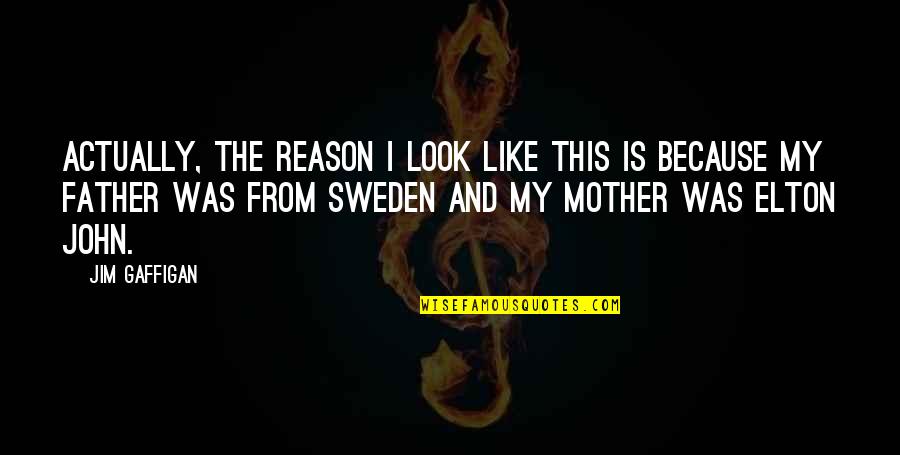 Because I Am Your Mother Quotes By Jim Gaffigan: Actually, the reason I look like this is Because I Am Your Mother Quotes By Jim Gaffigan: Actually, the reason I look like this is