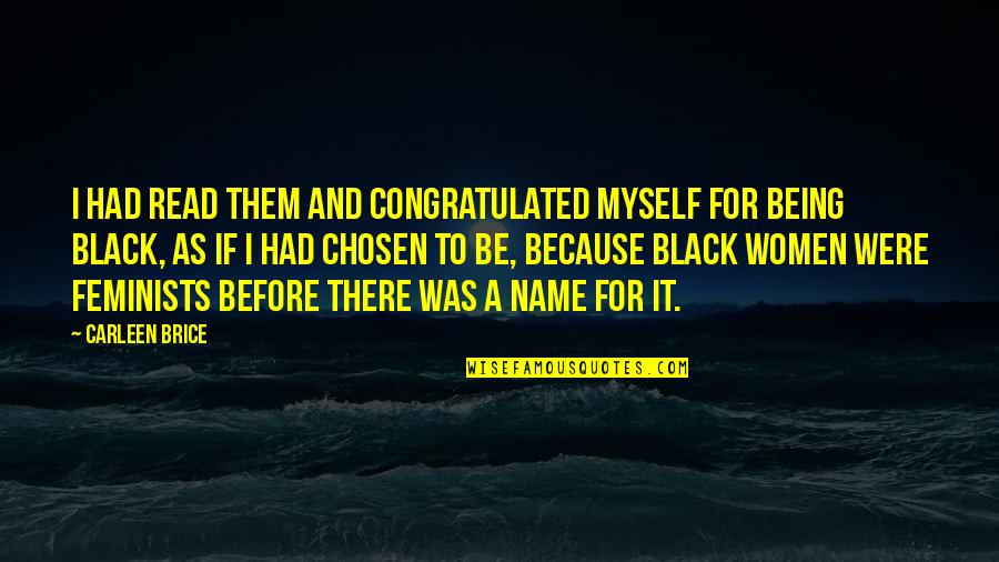 Because I'm Black Quotes By Carleen Brice: I had read them and congratulated myself for