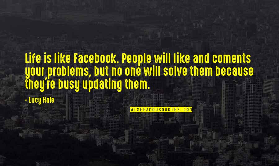 Because Of Facebook Quotes By Lucy Hale: Life is like Facebook. People will like and