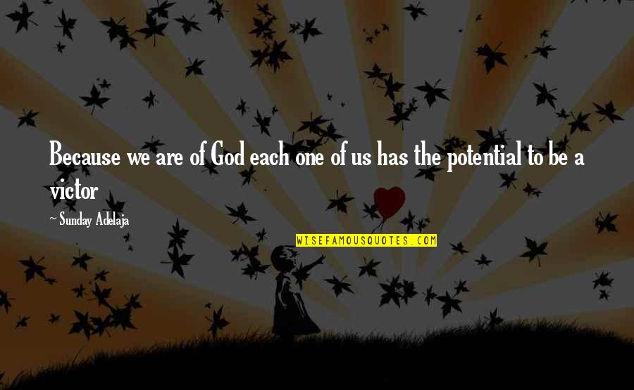 Because Of God Quotes By Sunday Adelaja: Because we are of God each one of