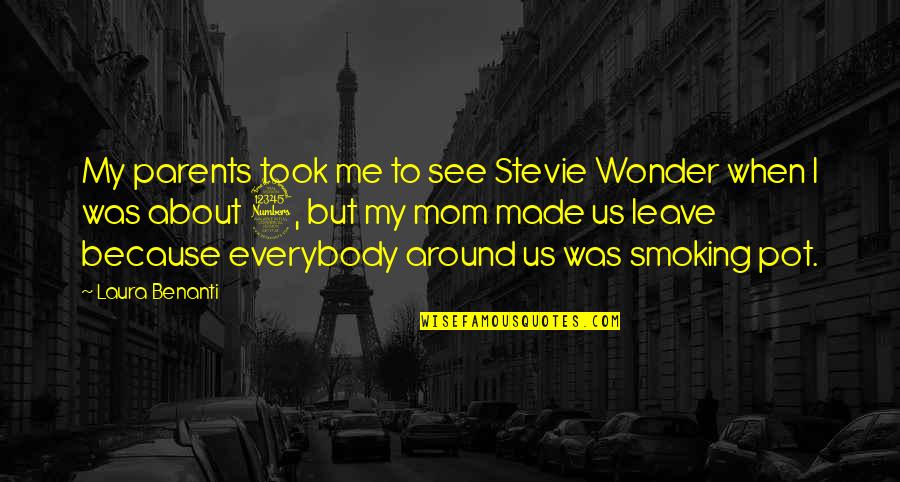 Because Of My Mom Quotes By Laura Benanti: My parents took me to see Stevie Wonder