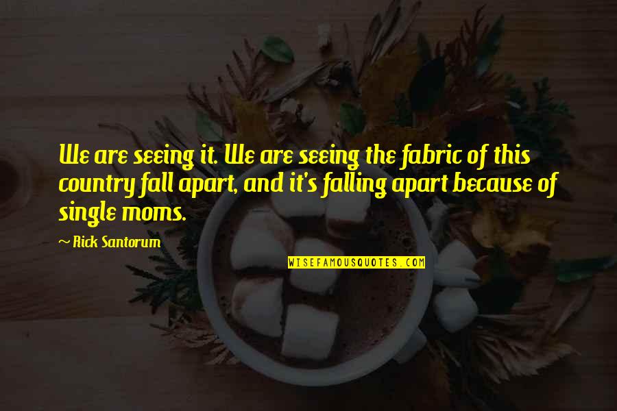 Because Of My Mom Quotes By Rick Santorum: We are seeing it. We are seeing the Because Of My Mom Quotes By Rick Santorum: We are seeing it. We are seeing the