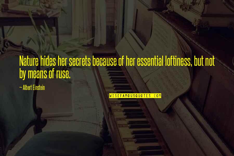 Because Of Nature Quotes By Albert Einstein: Nature hides her secrets because of her essential Because Of Nature Quotes By Albert Einstein: Nature hides her secrets because of her essential