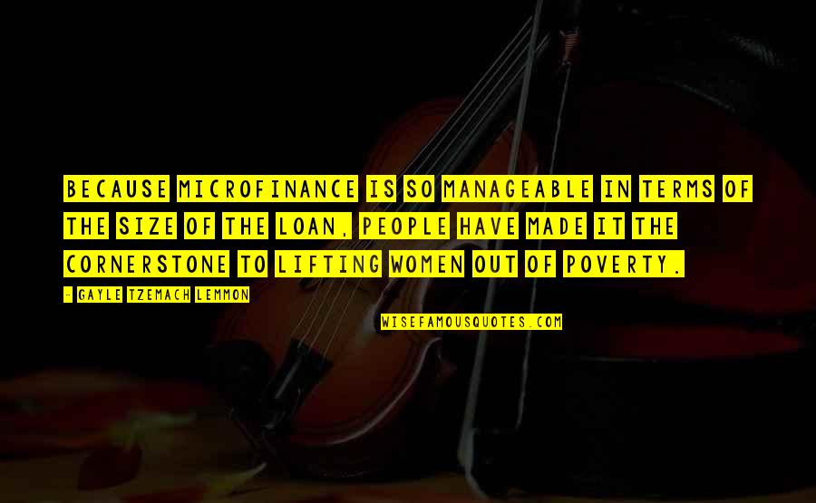 Because Of Poverty Quotes By Gayle Tzemach Lemmon: Because microfinance is so manageable in terms of Because Of Poverty Quotes By Gayle Tzemach Lemmon: Because microfinance is so manageable in terms of
