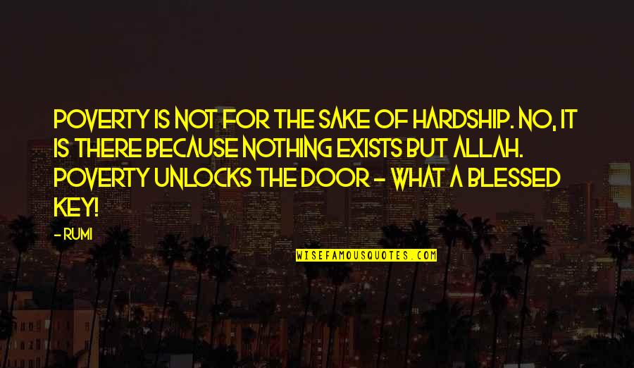 Because Of Poverty Quotes By Rumi: Poverty is not for the sake of hardship.