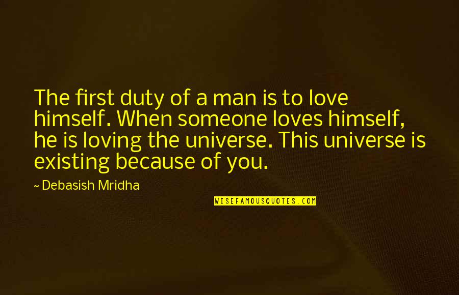 Because Of You Love Quotes By Debasish Mridha: The first duty of a man is to