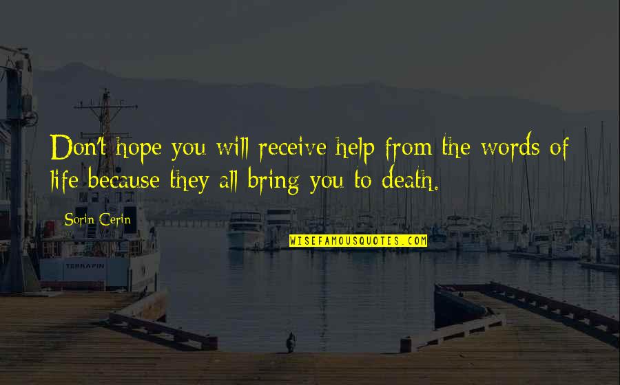 Because Of You Love Quotes By Sorin Cerin: Don't hope you will receive help from the
