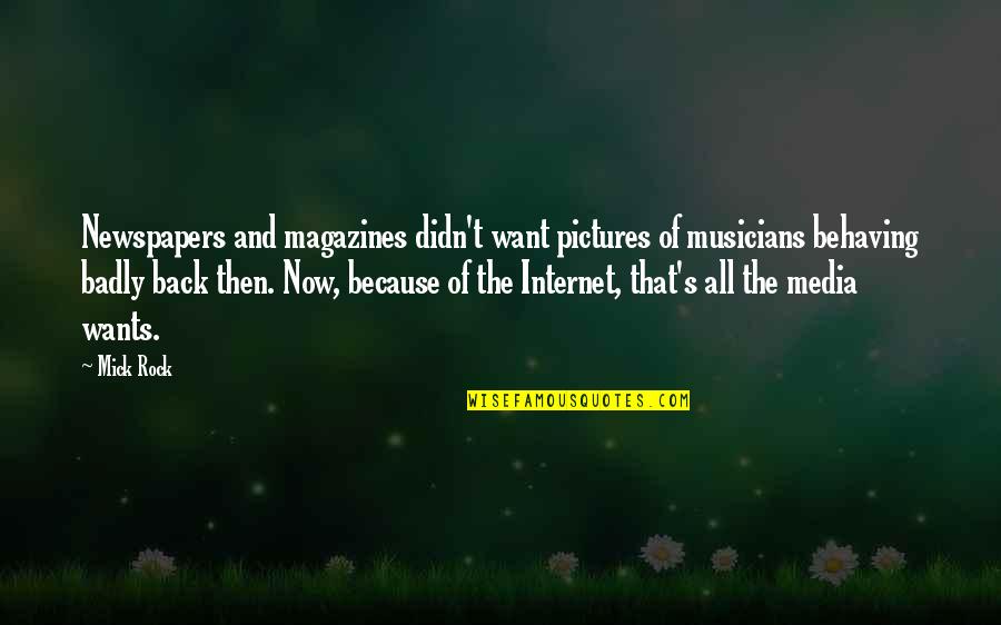 Because The Internet Quotes By Mick Rock: Newspapers and magazines didn't want pictures of musicians