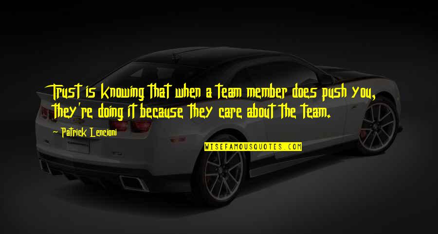 Because They Care Quotes By Patrick Lencioni: Trust is knowing that when a team member