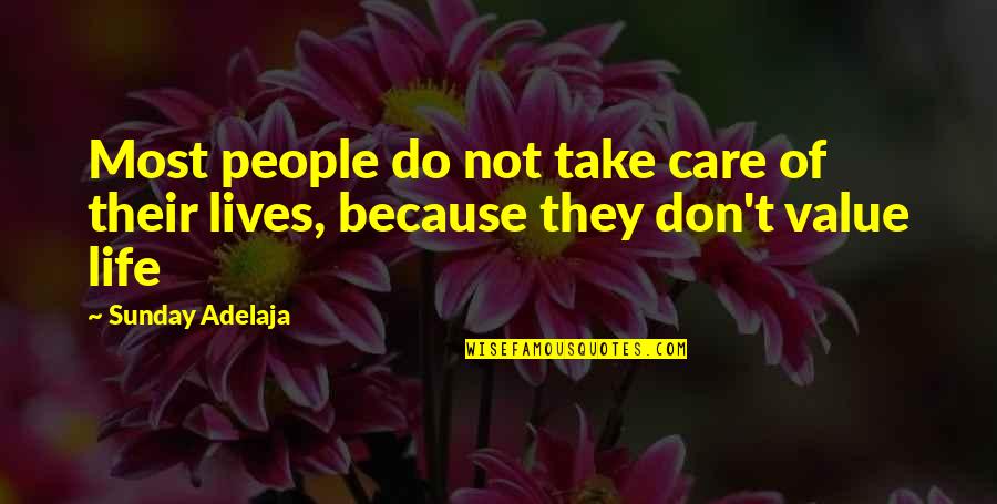 Because They Care Quotes By Sunday Adelaja: Most people do not take care of their