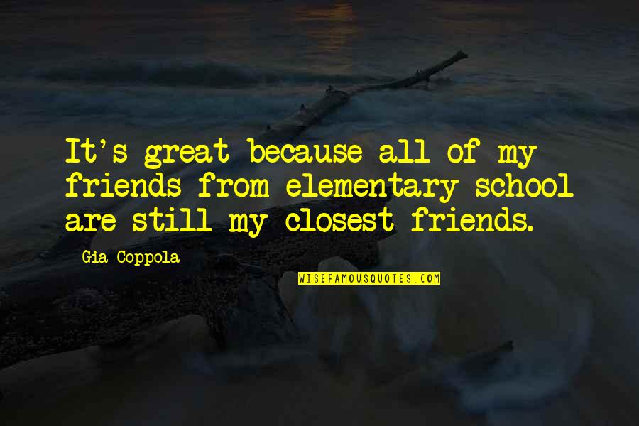 Because We Are Friends Quotes By Gia Coppola: It's great because all of my friends from