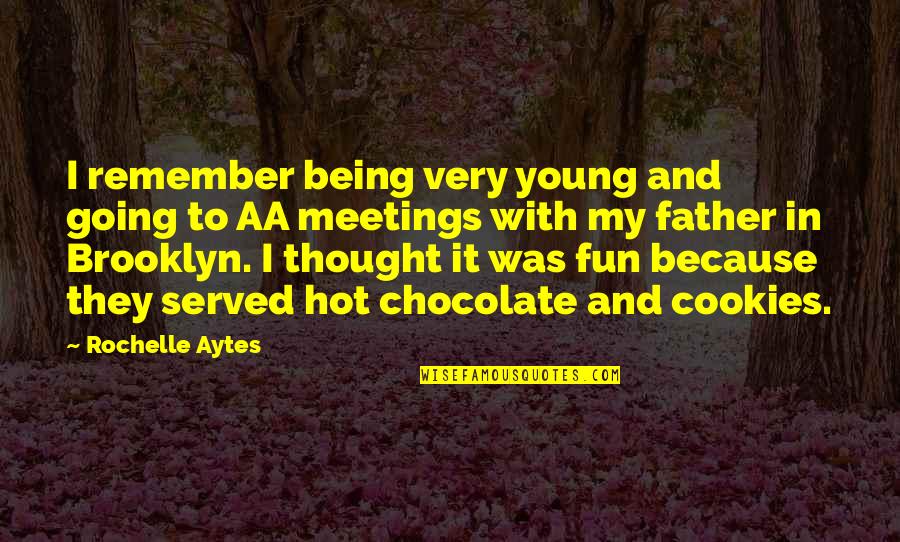 Because We Are Young Quotes By Rochelle Aytes: I remember being very young and going to