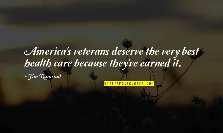 Because You Deserve It Quotes By Jim Ramstad: America's veterans deserve the very best health care