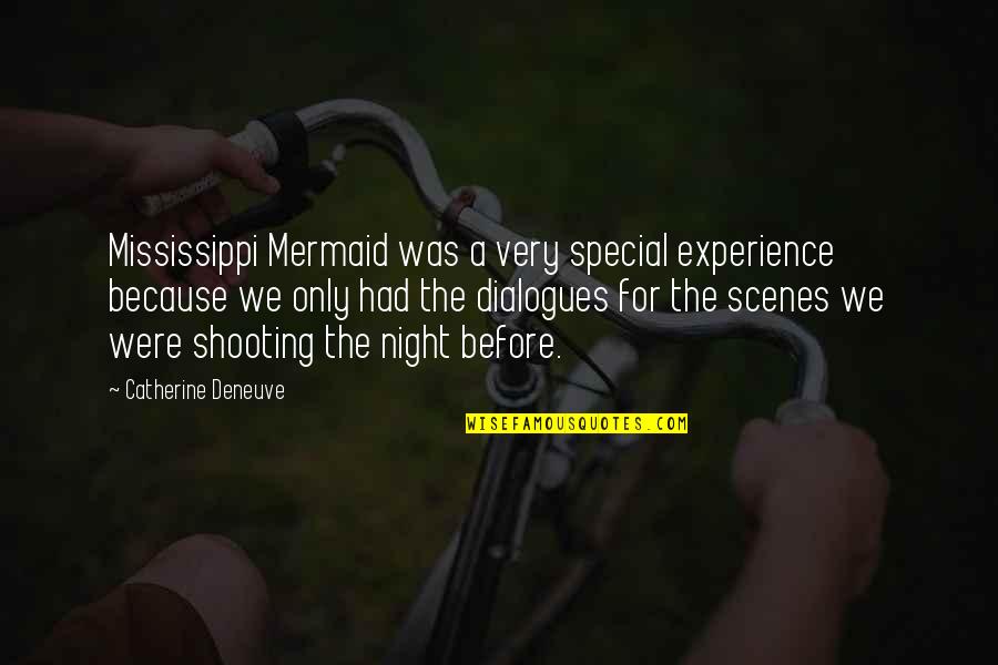 Because Your Special Quotes By Catherine Deneuve: Mississippi Mermaid was a very special experience because Because Your Special Quotes By Catherine Deneuve: Mississippi Mermaid was a very special experience because