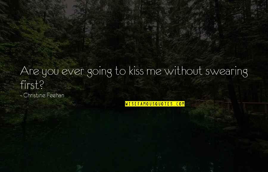 Becchetti Concrete Quotes By Christine Feehan: Are you ever going to kiss me without Becchetti Concrete Quotes By Christine Feehan: Are you ever going to kiss me without